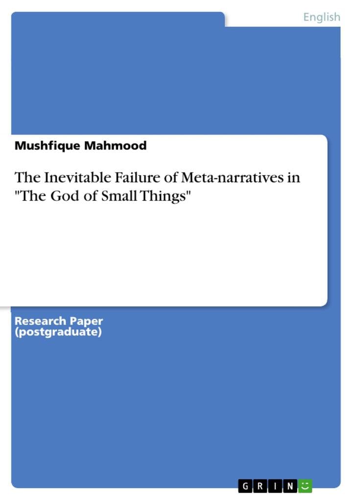 The Inevitable Failure of Meta-narratives in "The God of Small Things"