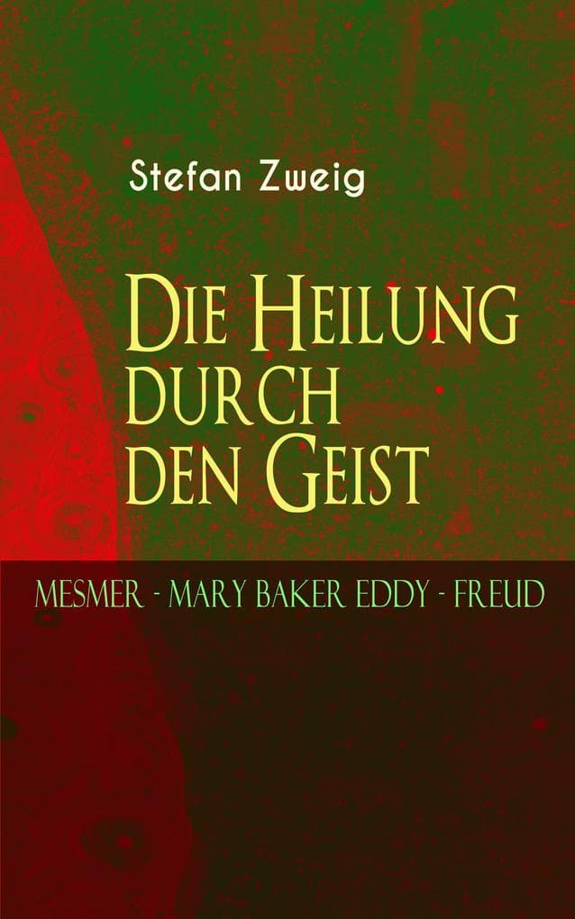 Die Heilung durch den Geist. Mesmer - Mary Baker Eddy - Freud