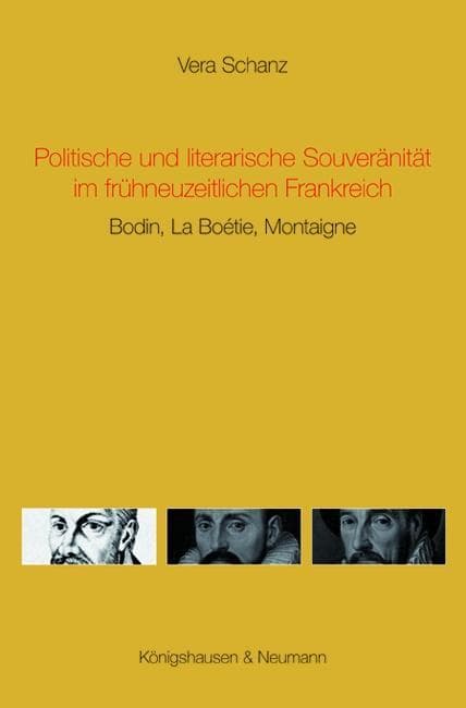 Politische und literarische Souveränität im frühneuzeitlichen Frankreich