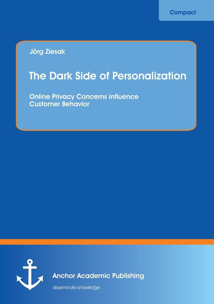 The Dark Side of Personalization: Online Privacy Concerns influence Customer Behavior