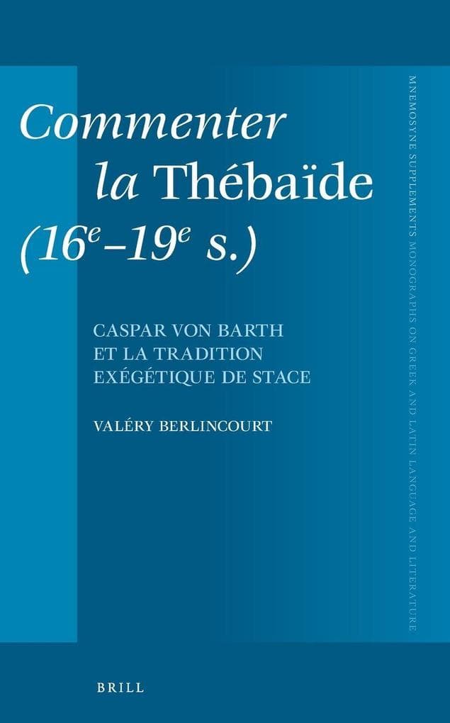 Commenter la <i>Thébaïde</i> (16e-19e s.)