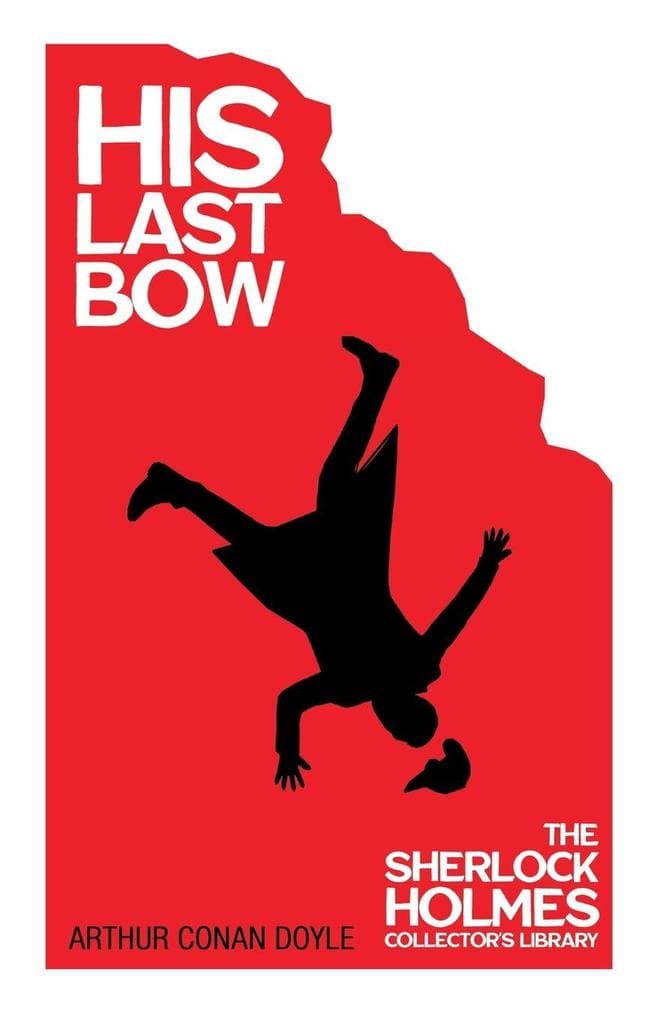 His Last Bow - Some Later Reminiscences