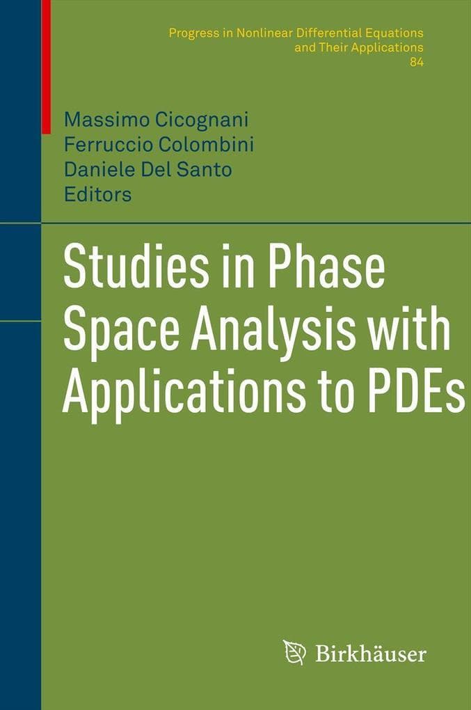 Studies in Phase Space Analysis with Applications to PDEs