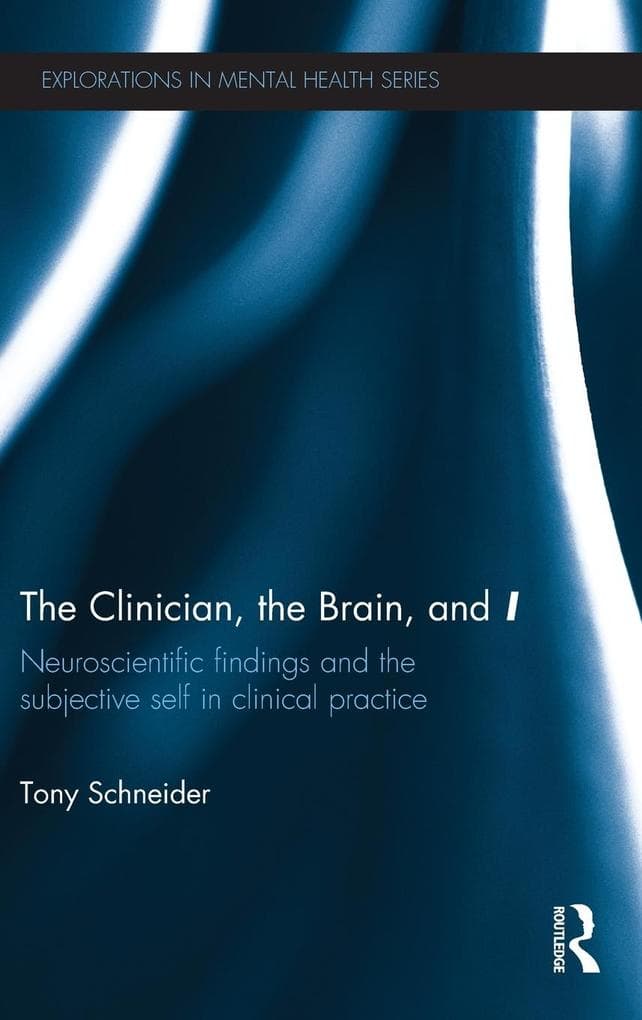 The Clinician, the Brain, and 'I'