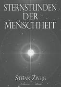Stefan Zweig: Sternstunden der Menschheit