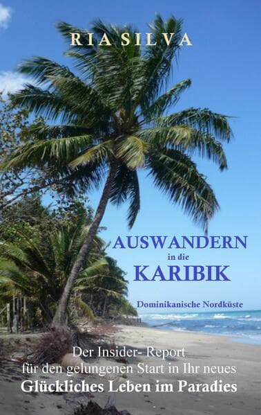 Auswandern in die Karibik - Die dominikanische Nordküste