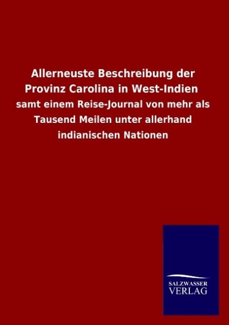 Allerneuste Beschreibung der Provinz Carolina in West-Indien