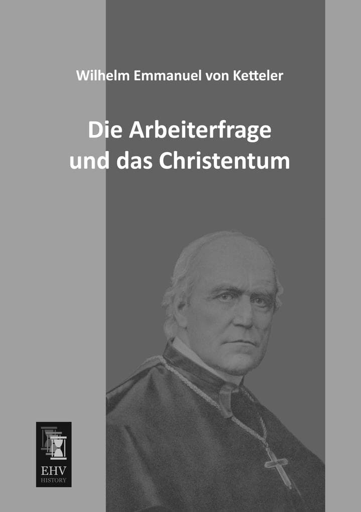 Die Arbeiterfrage und das Christentum