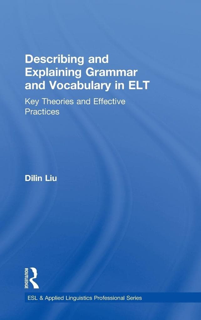 Describing and Explaining Grammar and Vocabulary in ELT