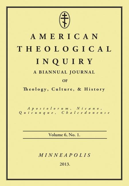 American Theological Inquiry, Volume 6, No. 1: A Biannual Journal of Theology, Culture & History
