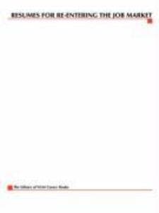 Resumes for Re-Entering the Job Market, Second Edition