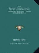 The Complete Duty Of Man Or A System Of Doctrinal And Practical Christianity (LARGE PRINT EDITION)