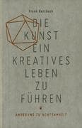 Die Kunst, ein kreatives Leben zu führen