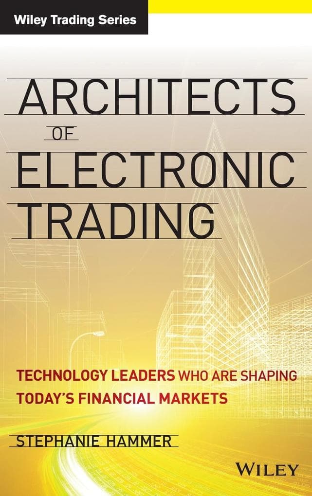 Architects of Electronic Trading