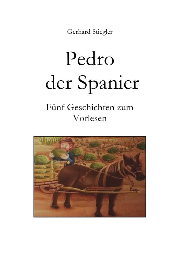 Pedro der Spanier: Fünf Geschichten zum Vorlesen