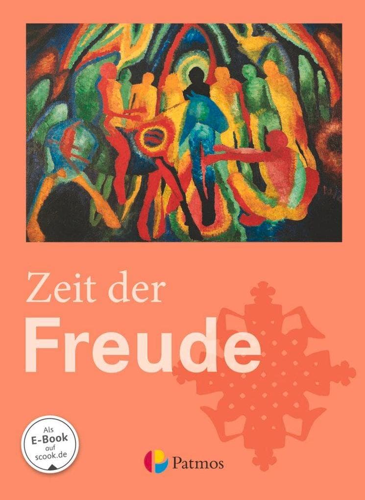 Religion Sekundarstufe I Zeit der Freude. Schülerbuch 5./6. Schuljahr