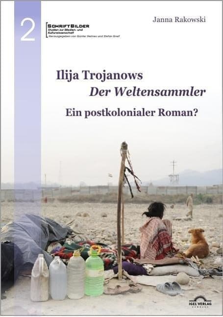 Ilija Trojanows "Der Weltensammler" - Ein postkolonialer Roman?