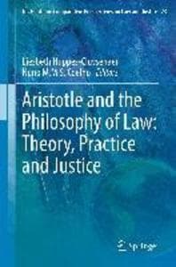 Aristotle and The Philosophy of Law: Theory, Practice and Justice