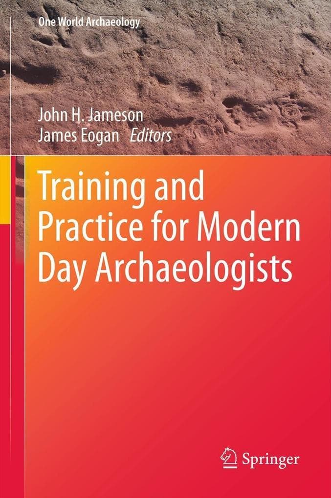 Training and Practice for Modern Day Archaeologists