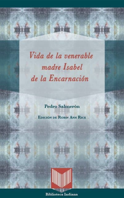 Vida de la venerable madre Isabel de la Encarnación.