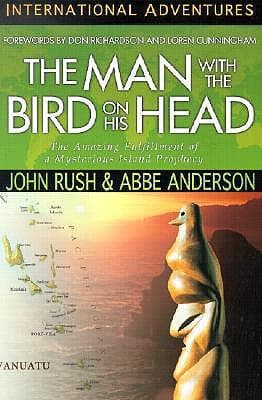 The Man with the Bird on His Head: The Amazing Fulfillment of a Mysterious Island Prophecy