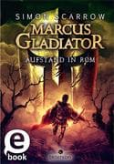 Marcus Gladiator 03. Aufstand in Rom