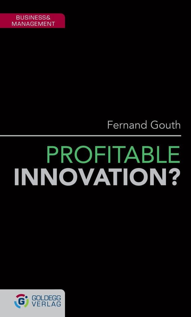 Profitable Innovation?: Der goldene Pfad der wirkungsvollen Innovation