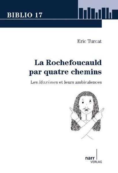 La Rochefoucauld par quatre chemins