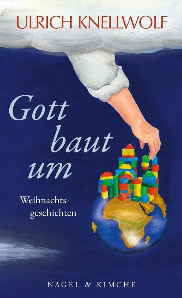 Gott baut um: Weihnachtsgeschichten