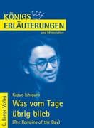 Was vom Tage übrig blieb - The Remains of the Day von Kazuo Ishiguro. Textanalyse und Interpretation