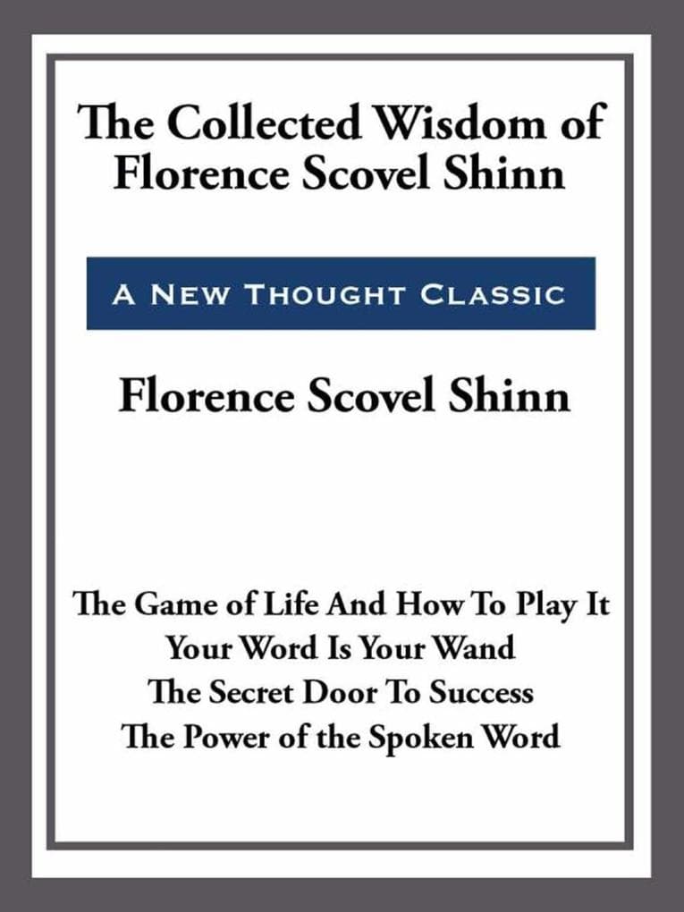 The Collected Wisdom of Florence Scovel Shinn