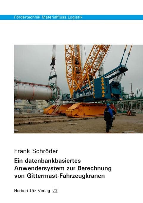 Ein datenbankbasiertes Anwendersystem zur Berechnung von Gittermast-Fahrzeugkranen
