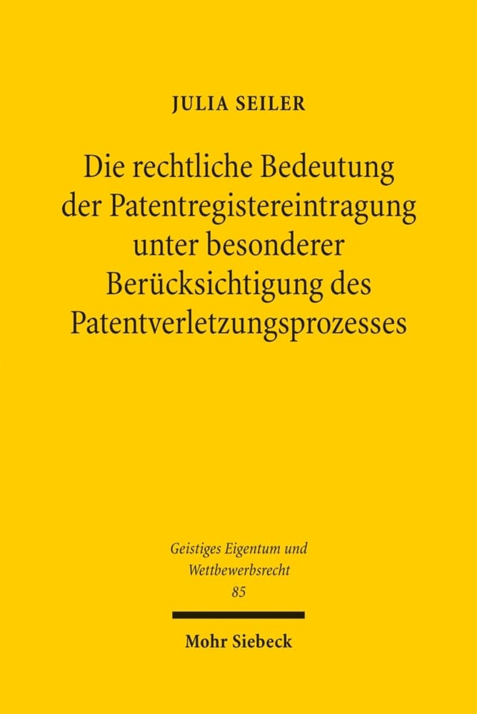 Die rechtliche Bedeutung der Patentregistereintragung unter besonderer Berücksichtigung des Patentve
