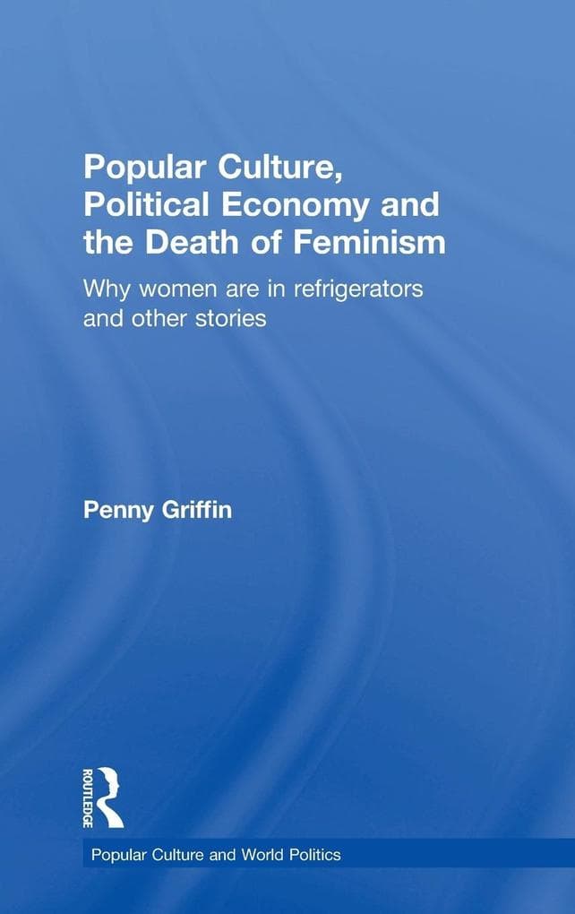 Popular Culture, Political Economy and the Death of Feminism