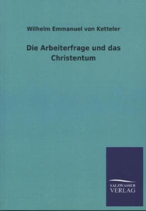 Die Arbeiterfrage und das Christentum