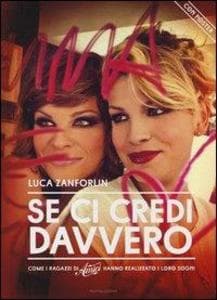 Se ci credi davvero. Come i ragazzi di «Amici» hanno realizzato i loro sogni. Con poster