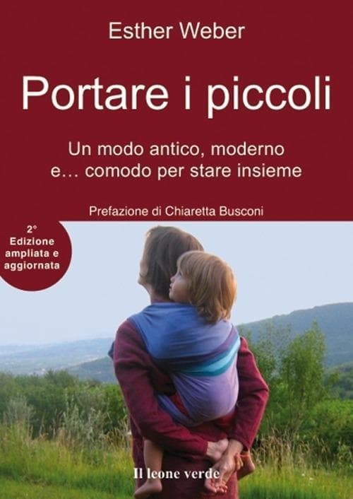 Portare i piccoli. Un modo antico, moderno e... comodo per stare insieme