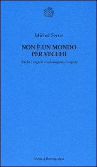Non è un mondo per vecchi. Perché i ragazzi rivoluzionano il sapere