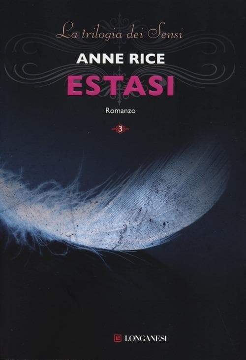 Rice, A: Estasi. La trilogia dei Sensi