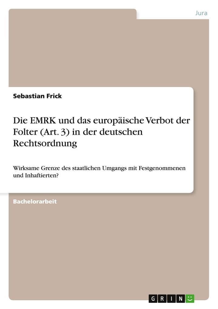Die EMRK und das europäische Verbot der Folter (Art. 3) in der deutschen Rechtsordnung