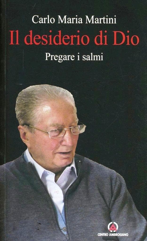 Il desiderio di Dio. Pregare i Salmi