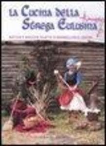 La cucina della strega Eulusina. Antiche e magiche ricette di marmellate e liquori