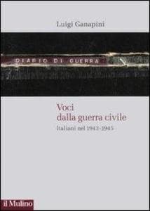 Voci dalla guerra civile. Italiani nel 1943-1945