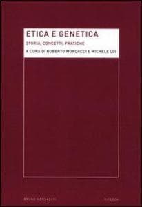 Etica e genetica. Storia, concetti, pratiche