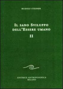 Steiner, R: Sano sviluppo dell'essere umano