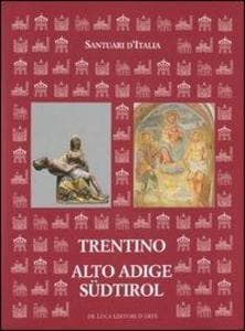 Santuari d'Italia. Trentino Alto Adige-Südtirol