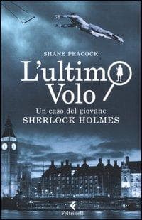 L' ultimo volo. Un caso del giovane Sherlock Holmes