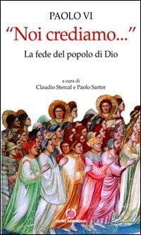 'Noi crediamo...'. La fede del popolo di Dio