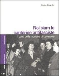 Noi siam le canterine antifasciste. I canti delle mondine di Lavezzola