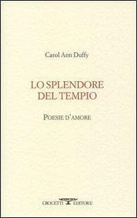 Lo splendore del tempio. Poesie d'amore. Testo inglese a fronte